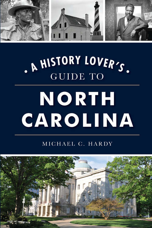 Book cover of History Lover's Guide to North Carolina, A (History Lovers Guide)
