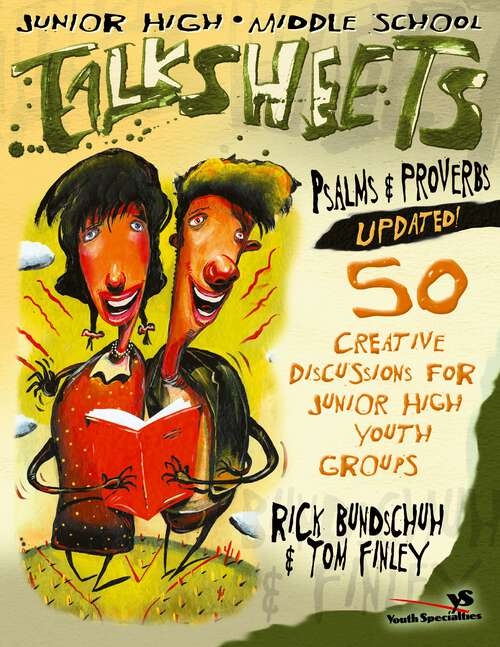 Book cover of Junior High and Middle School Talksheets Psalms and Proverbs-Updated!: 50 Creative Discussions for Junior High Youth Groups