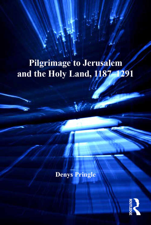 Pilgrimage to Jerusalem and the Holy Land, 1187–1291 (Crusade Texts in Translation)