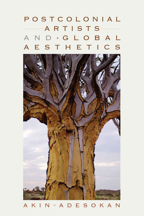 Book cover of Postcolonial Artists and Global Aesthetics
