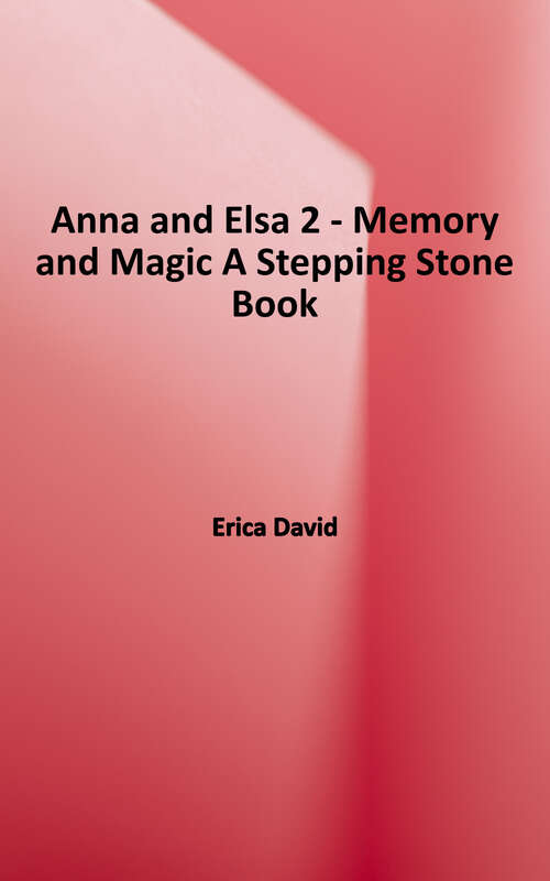 Book cover of Memory and Magic: A Stepping Stone Book (Anna and Elsa)