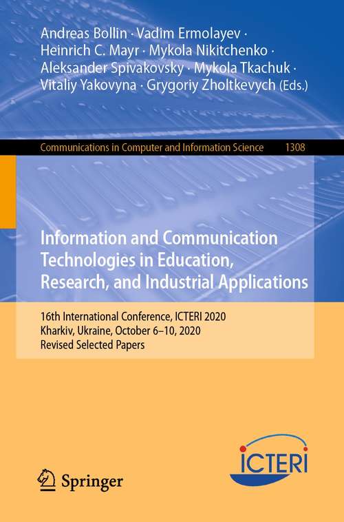 Information and Communication Technologies in Education, Research, and Industrial Applications: 16th International Conference, ICTERI 2020, Kharkiv, Ukraine, October 6–10, 2020, Revised Selected Papers (Communications in Computer and Information Science #1308)