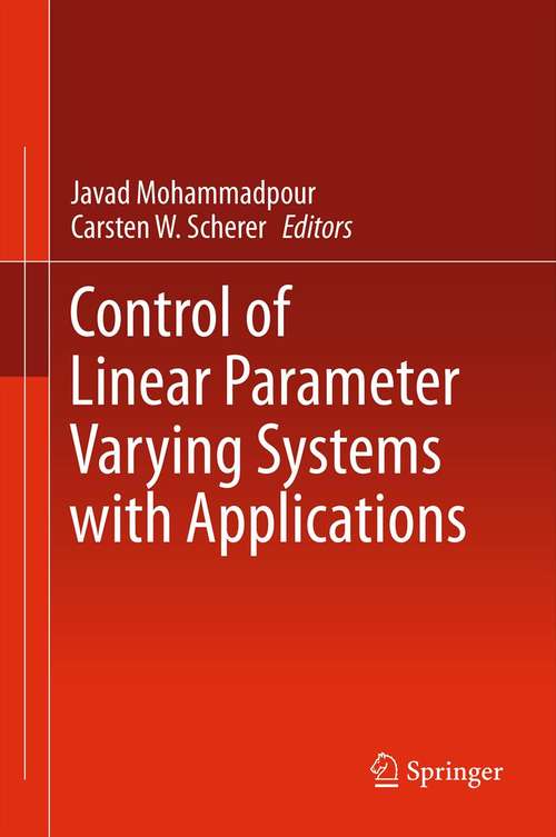 Book cover of Control of Linear Parameter Varying Systems with Applications