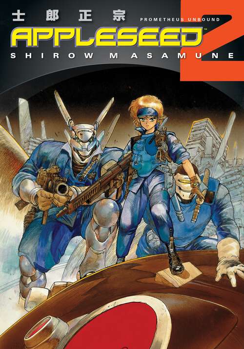Book cover of Appleseed Book 2: Prometheus Unbound (Appleseed)