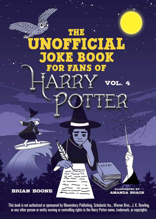 The Unofficial Harry Potter Joke Book: Includes Great Guffaws For Gryffindor, Stupefying Shenanigans For Slytherin, Howling Hilarity For Hufflepuff, And&nbsp;raucous Jokes And Riddikulus Riddles For Ravenclaw! (Unofficial Harry Potter Joke Book)