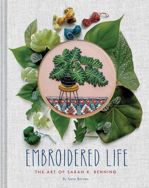 Book cover of Embroidered Life: The Art of Sarah K. Benning