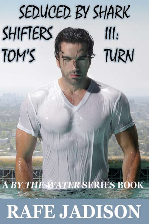 Book cover of Tom's Turn (Seduced by Shark Shifters #3)