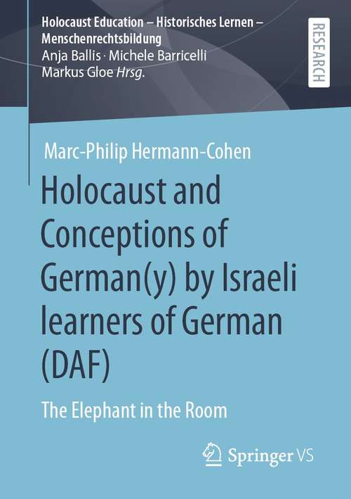 Book cover of Holocaust and Conceptions of German: The Elephant in the Room (1st ed. 2021) (Holocaust Education – Historisches Lernen – Menschenrechtsbildung)