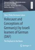 Holocaust and Conceptions of German: The Elephant in the Room (Holocaust Education – Historisches Lernen – Menschenrechtsbildung)