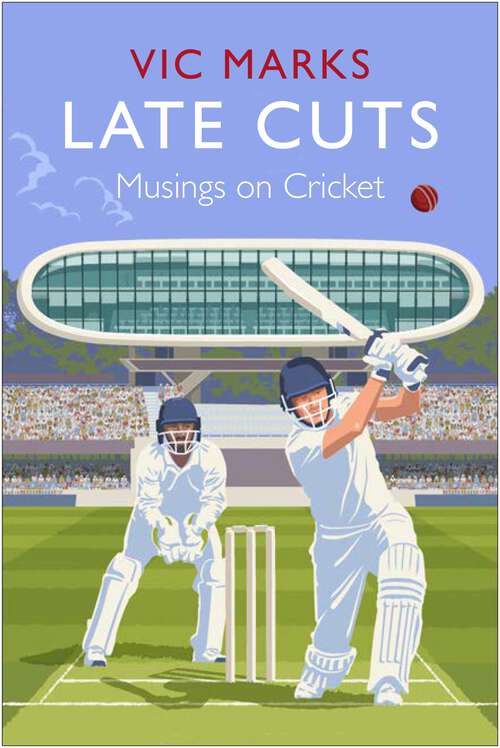 Book cover of Late Cuts: Musings on Cricket