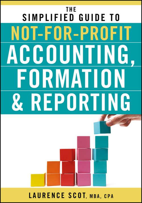 Book cover of The Simplified Guide to Not-for-Profit Accounting, Formation & Reporting