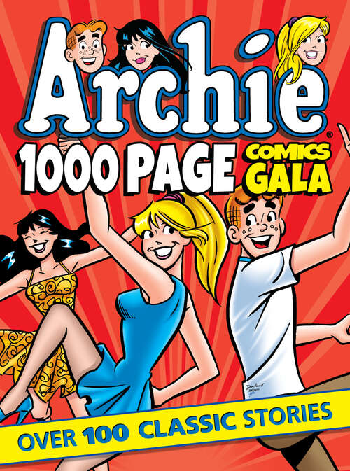 Book cover of Archie 1000 Page Comics Gala (Archie 1000 Page Comics #11)