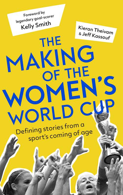 Book cover of The Making of the Women's World Cup: Defining stories from a sports coming of age