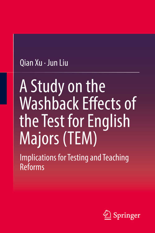 A Study on the Washback Effects of the Test for English Majors (TEM): Implications For Testing And Teaching Reforms