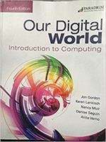 Book cover of Our Digital World: Introduction to Computing (4th Edition)