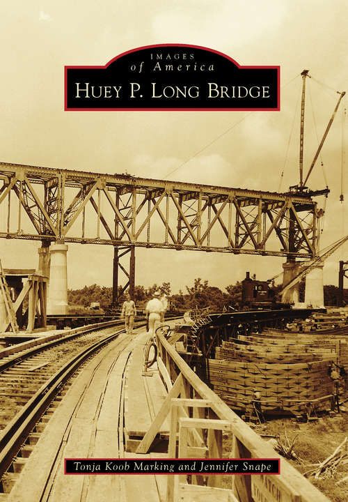 Book cover of Huey P. Long Bridge