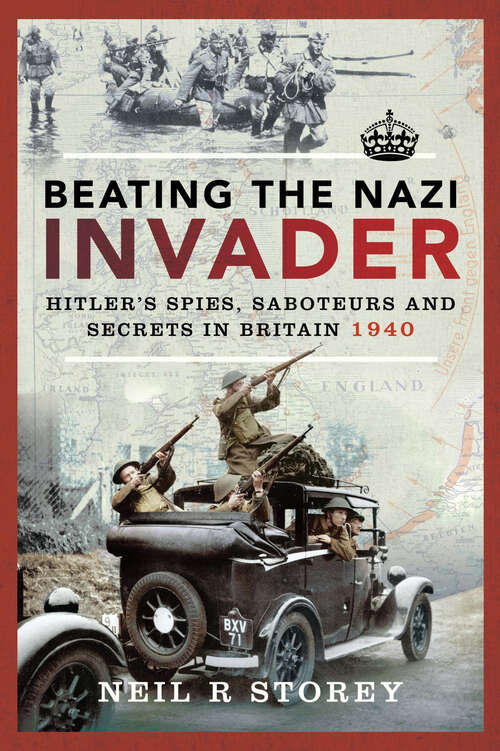 Book cover of Beating the Nazi Invader: Hitler’s Spies, Saboteurs and Secrets in Britain 1940