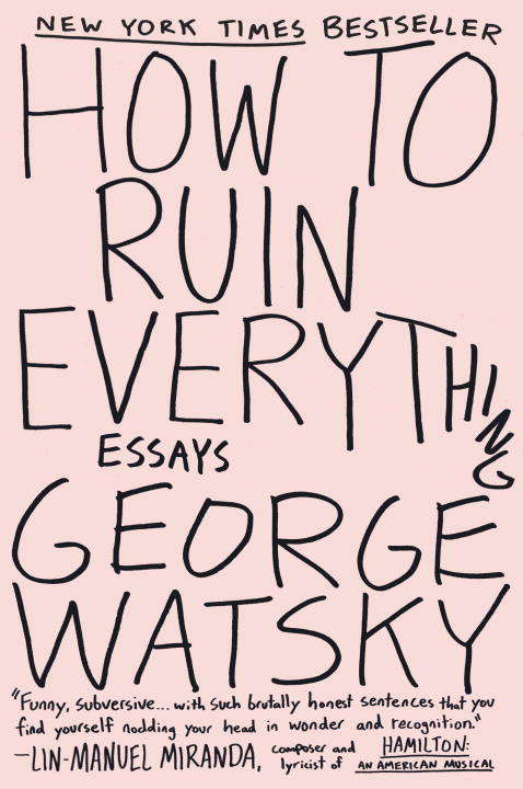 Book cover of How to Ruin Everything: Essays