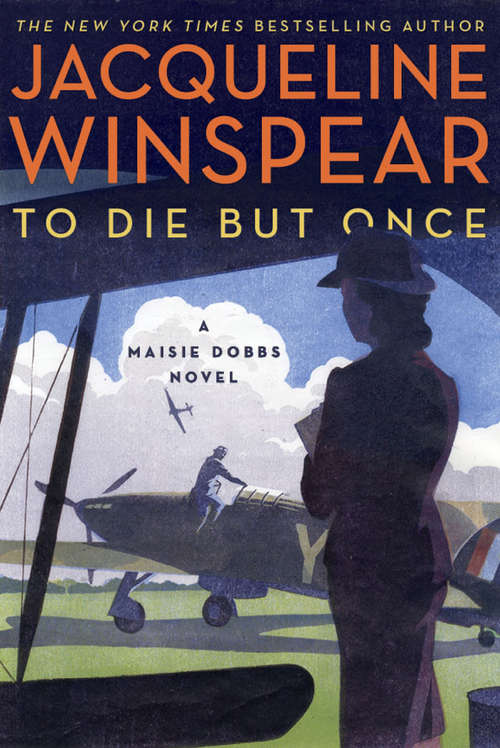 Book cover of To Die but Once: A Maisie Dobbs Novel (Maisie Dobbs)