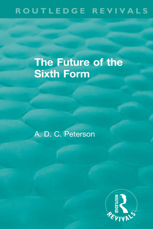The Future of the Sixth Form (Routledge Revivals)