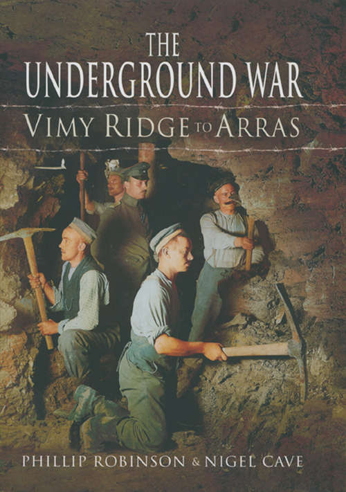 Book cover of The Underground War: Vimy Ridge to Arras