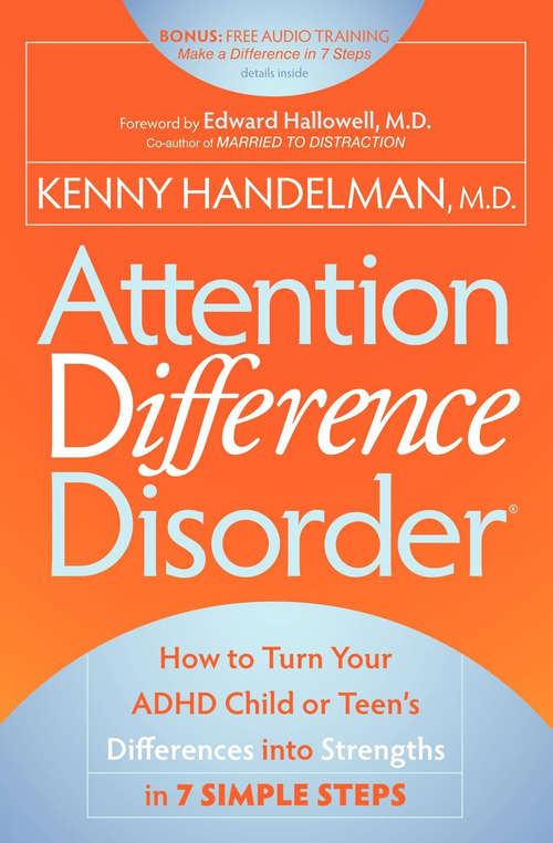 Book cover of Attention Difference Disorder: How to Turn Your ADHD Child or Teen's Differences into Strengths in 7 Simple Steps