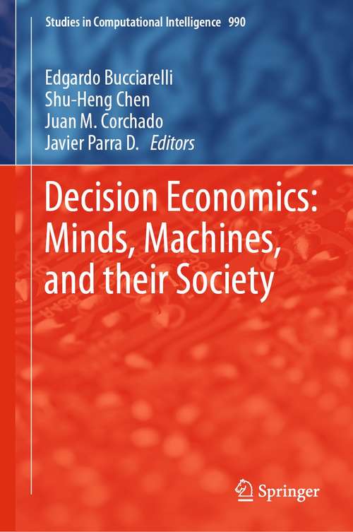 Decision Economics: Minds, Machines, and their Society (Studies in Computational Intelligence #990)