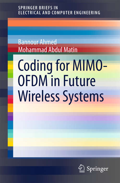 Coding for MIMO-OFDM in Future Wireless Systems (SpringerBriefs in Electrical and Computer Engineering)