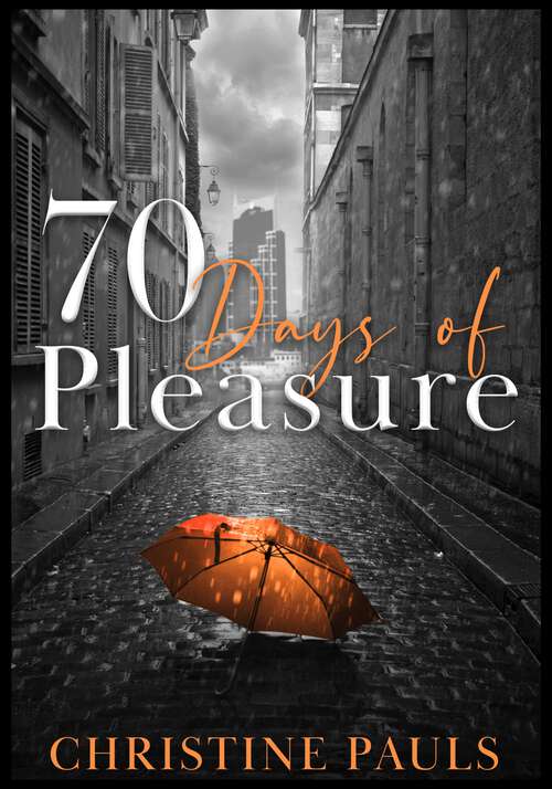 Book cover of 70 Days of Pleasure (Days of Pleasure Series #7)