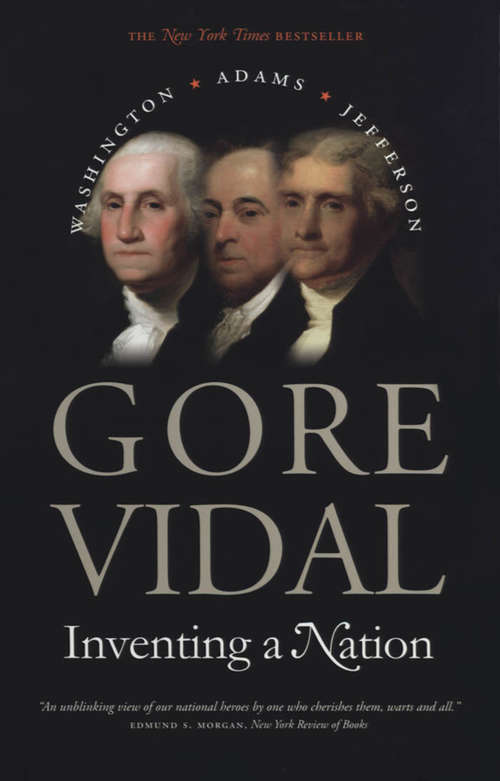 Book cover of Inventing a Nation: Washington, Adams, Jefferson