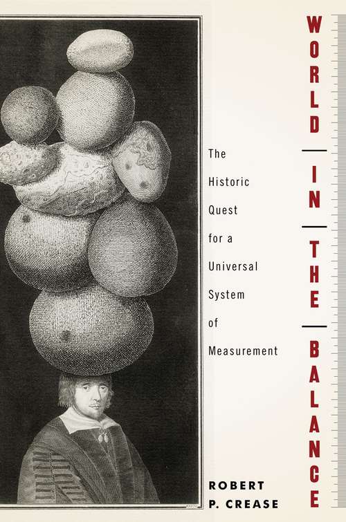 Book cover of World in the Balance: The Historic Quest for an Absolute System of Measurement