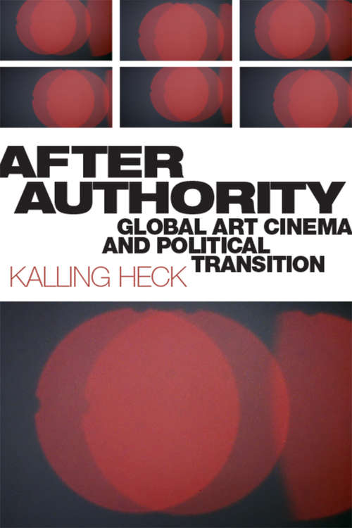 Book cover of After Authority: Global Art Cinema and Political Transition
