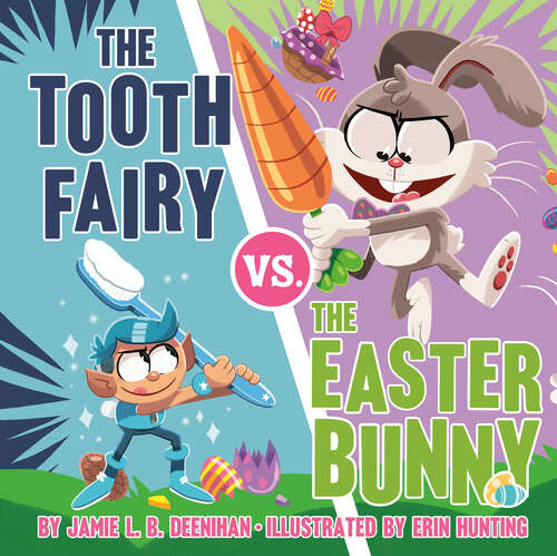 Book cover of The Tooth Fairy vs. the Easter Bunny