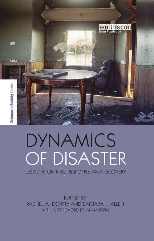 Dynamics of Disaster: Lessons on Risk, Response and Recovery (The Earthscan Science in Society Series)