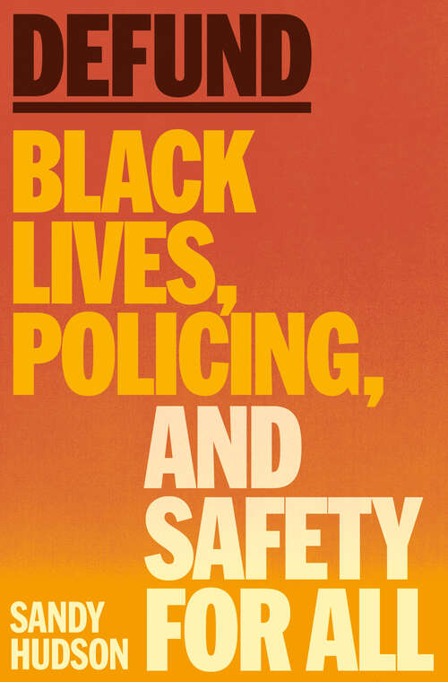 Book cover of Defund: Black Lives, Policing, and Safety for All