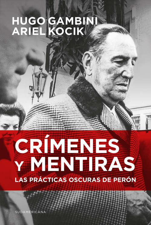 Book cover of Crímenes y mentiras: Las prácticas oscuras de Perón