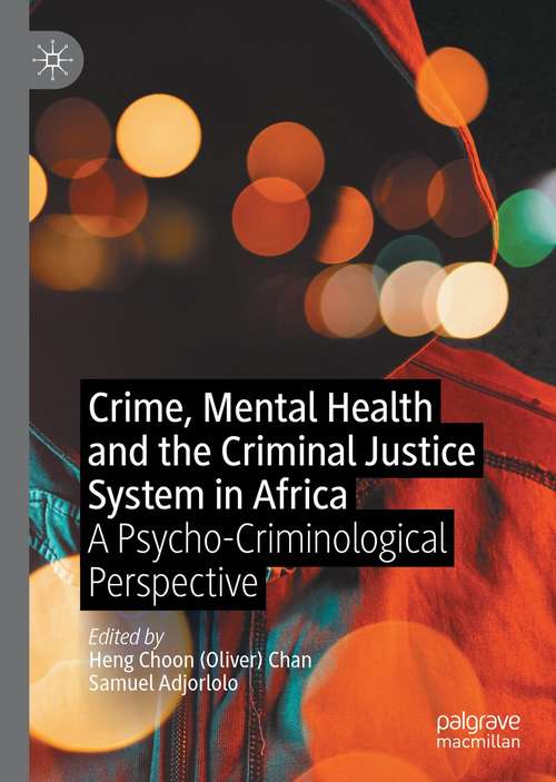 Crime, Mental Health and the Criminal Justice System in Africa: A Psycho-Criminological Perspective