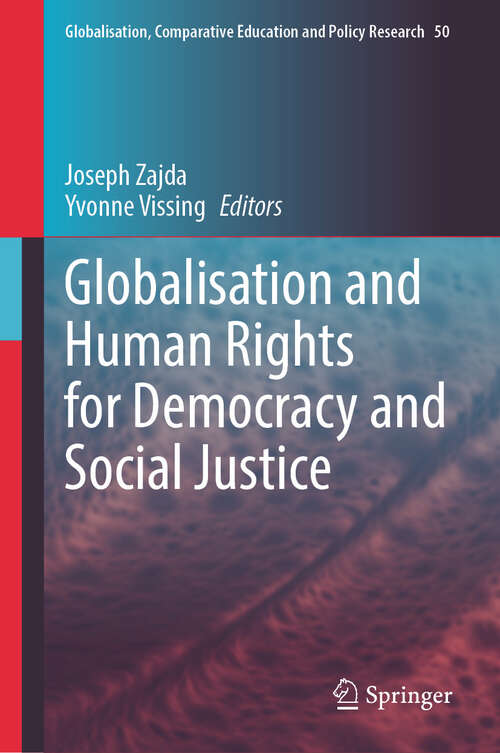 Book cover of Globalisation and Human Rights for Democracy and Social Justice (Globalisation, Comparative Education and Policy Research #50)