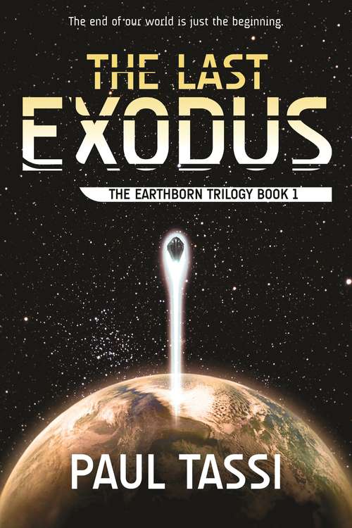 Book cover of The Last Exodus: The Earthborn Trilogy, Book 1 (Earthborn Trilogy Ser. #1)