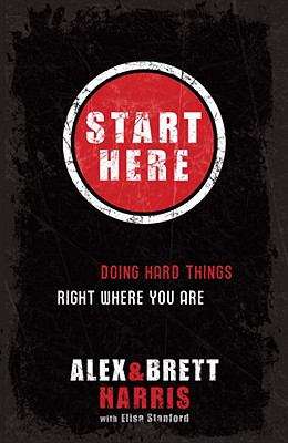Book cover of Start Here: Doing Hard Things Right Where You Are