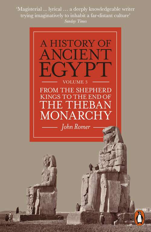 Book cover of A History of Ancient Egypt, Volume 3: From the Shepherd Kings to the End of the Theban Monarchy