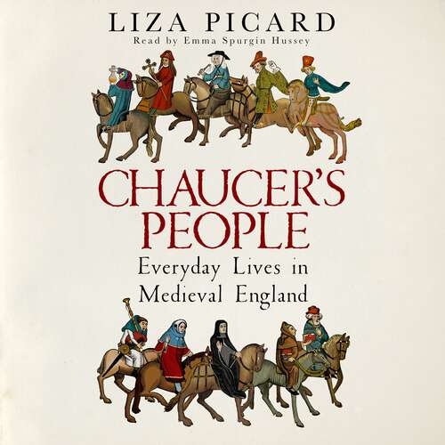 Book cover of Chaucer's People: Everyday Lives in Medieval England