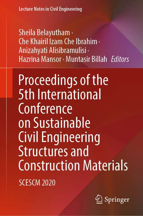 Proceedings of the 5th International Conference on Sustainable Civil Engineering Structures and Construction Materials: SCESCM 2020 (Lecture Notes in Civil Engineering #215)