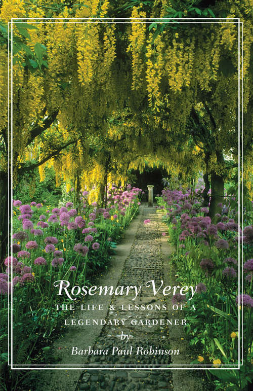 Book cover of Rosemary Verey: The Life & Lessons of a Legendary Gardener