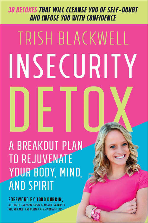 Book cover of Insecurity Detox: A Breakout Plan to Rejuvenate Your Body, Mind, and Spirit