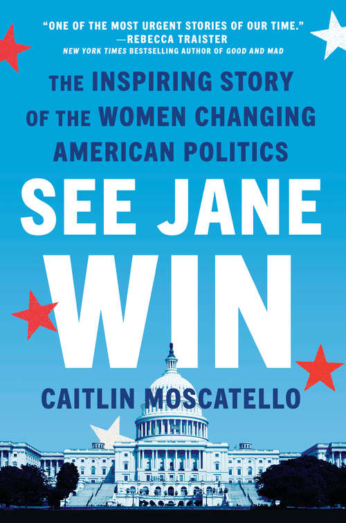 Book cover of See Jane Win: The Inspiring Story of the Women Changing American Politics