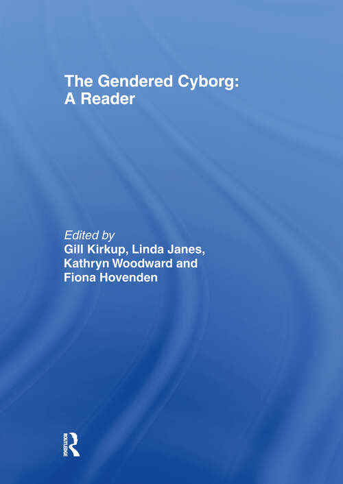 The Gendered Cyborg: A Reader