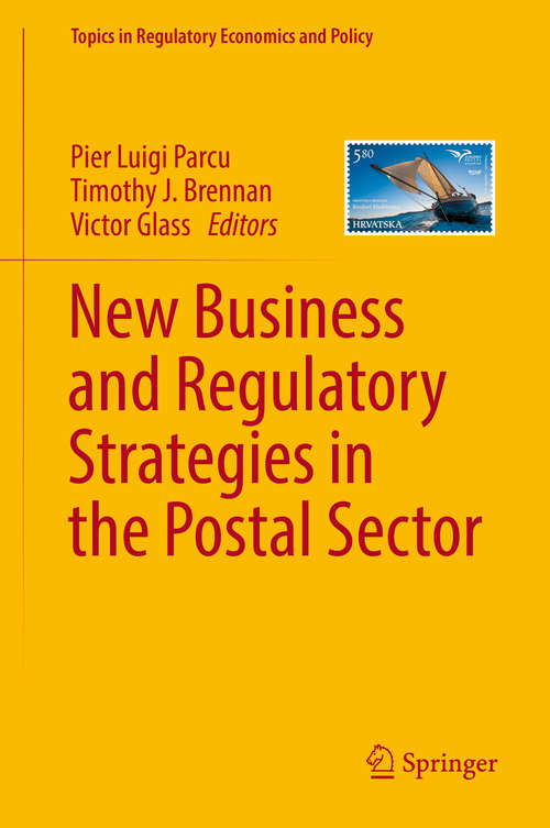 New Business and Regulatory Strategies in the Postal Sector (Topics in Regulatory Economics and Policy)