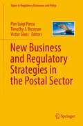 New Business and Regulatory Strategies in the Postal Sector (Topics in Regulatory Economics and Policy)