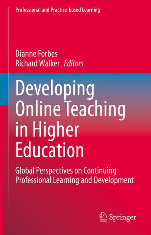 Developing Online Teaching in Higher Education: Global Perspectives on Continuing Professional Learning and Development (Professional and Practice-based Learning #29)